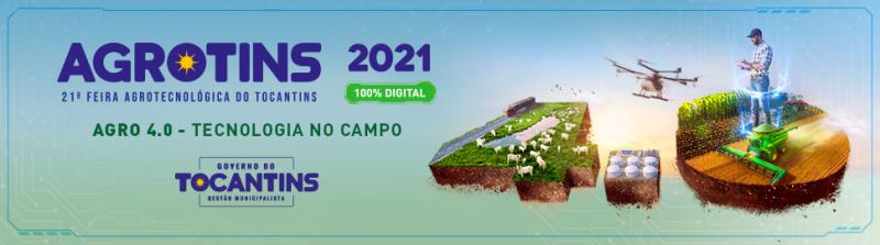 Agrotins 2021: "Agro 4.0 - Tecnologia no Campo"
