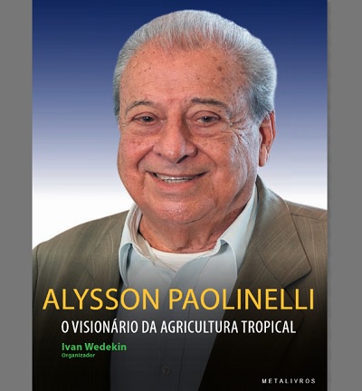 Capa do livro “Alysson Paolinelli - O visionário da agricultura tropical”