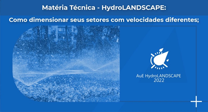 HydroLANDSCAPE 2022 - Como dimensionar seus setores com velocidades diferentes.