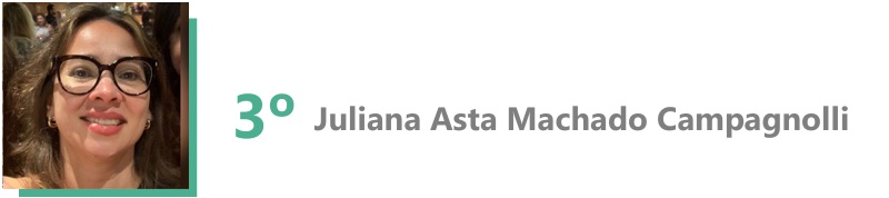 3° Lugar Juliana Asta Machado Campagnolli 3° Lugar Juliana Asta Machado Campagnolli