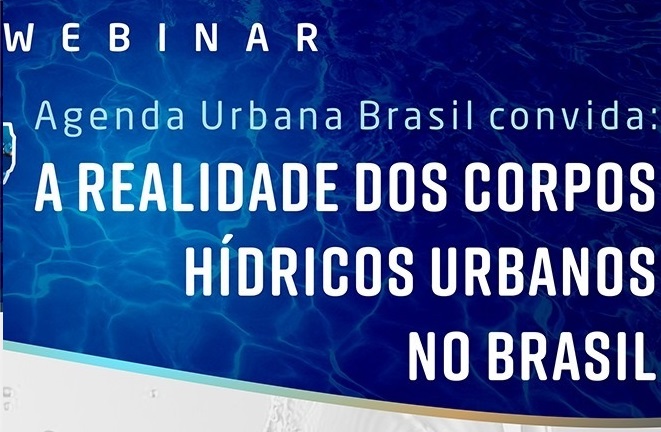Webinar - A Realidade dos corpos hídricos urbanos no Brasil