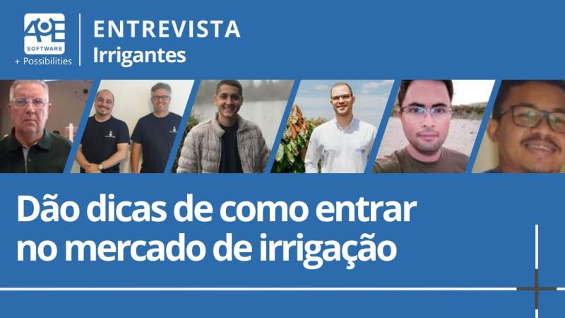 Mercado de irrigação: profissionais experientes compartilham conselhos para quem quer entrar na área